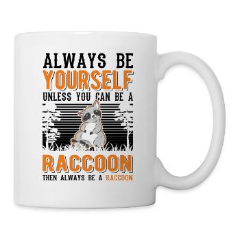 Always be yourself Raccoon Waschbär - Mug - white - Right