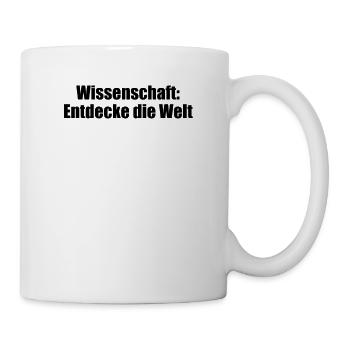Wissenschaft - Wissenschaft: Entdecke die Welt - Tasse - Weiß - Rechts