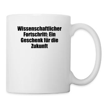 Wissenschaft - Wissenschaftlicher Fortschritt: - Tasse - Weiß - Rechts
