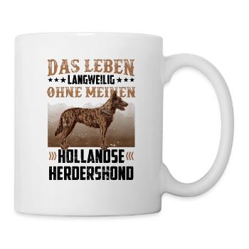 Hollandse Herdershond wäre langweilig ohne - Tasse - Weiß - Rechts