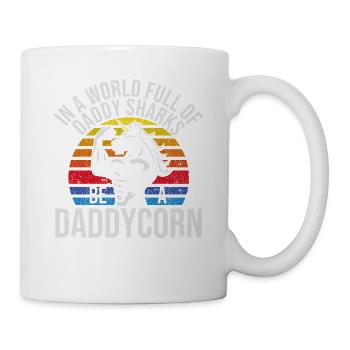 In a world full of daddy sharks Be a Daddycorn - Mug - white - Right