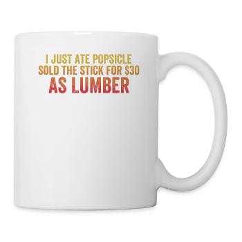 I Ate Popsicle Sold Stick As Lumber Fun Inflation - Mug - white - Right