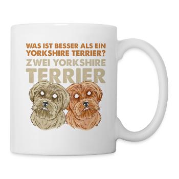 Was ist besser als ein Yorkshire Terrier? Zwei - Tasse - Weiß - Rechts