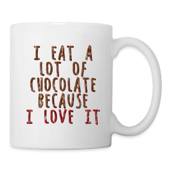 I Eat A Lot Of Chocolate Because I Love It 3 - Mug - white - Right