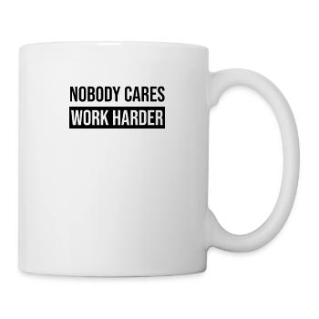 Nobody Cares work harder. - Mug - white - Right