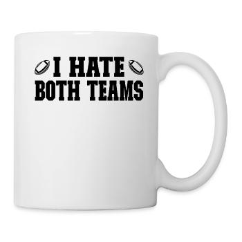 I hate both Teams - Football - Tasse - Weiß - Rechts