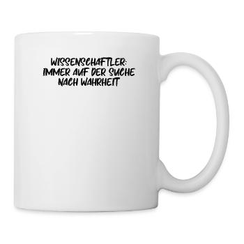 Wissenschaft - Wissenschaftler: Immer auf der - Tasse - Weiß - Rechts