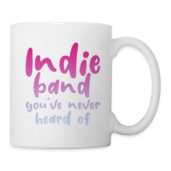 Indie Band You've Never Heard Of 4 - Mug - white - Right