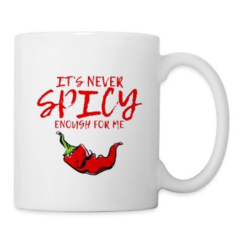 It's Never Spicy Enough For Me 3 - Mug - white - Right