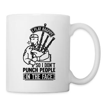 I Play Bagpipe So I Don't Punch People In The Face - Tasse - Weiß - Rechts