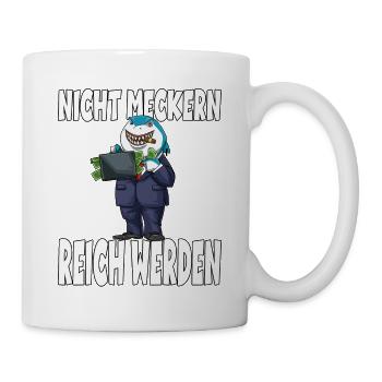 Nicht Meckern Reich Werden Hai Chef - Tasse - Weiß - Rechts