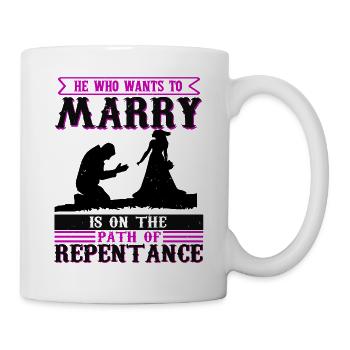HE WHO WANTS TO MARRY IS ON THE PATH OF REPENT ANC - Mug - white - Right