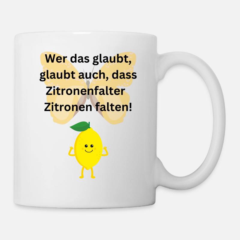 Zitronenfalter Spruch wer das glaubt - Tasse - Weiß