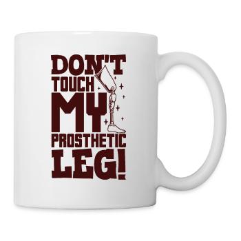 Do not touch my prosthesis - leg prosthesis - Mug - white - Right