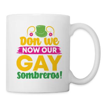 DON WE NOW OUR GAY SOMBREROS 2 - Mug - white - Right