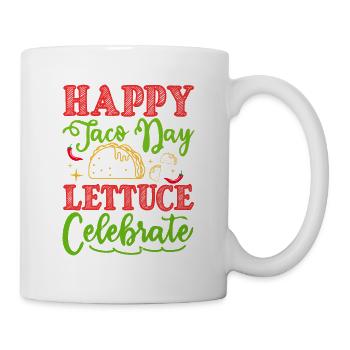 HAPPY SACO DAY LETTUCE CELEBRATE - Mug - white - Right