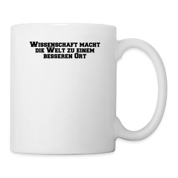 Wissenschaft - Wissenschaft macht die Welt zu - Tasse - Weiß - Rechts