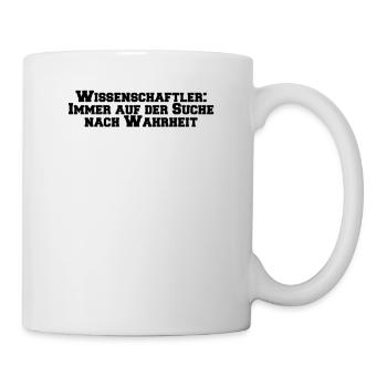 Wissenschaft - Wissenschaftler: Immer auf der - Tasse - Weiß - Rechts