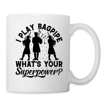 I Play Bagpipe What's Your Superpower? Bagpipe Pla - Mug - white - Right