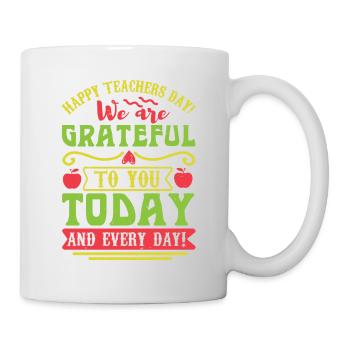 HAPPY TEACHERS DAY WIR DANKEN IHNEN HEUTE UND - Tasse - Weiß - Rechts
