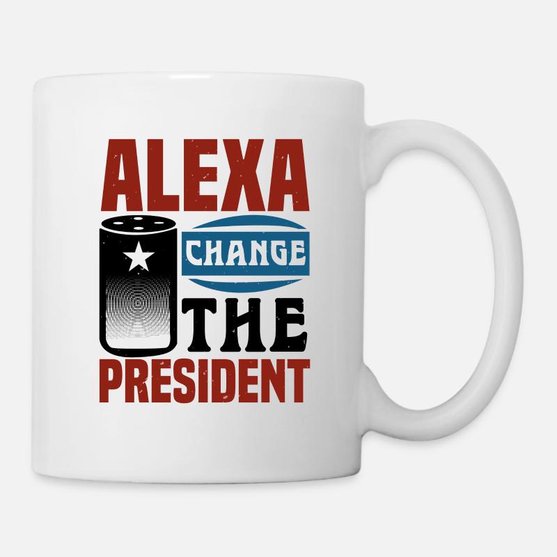 ALEXA WECHSELT DEN PRÄSIDENTEN - Tasse - Weiß