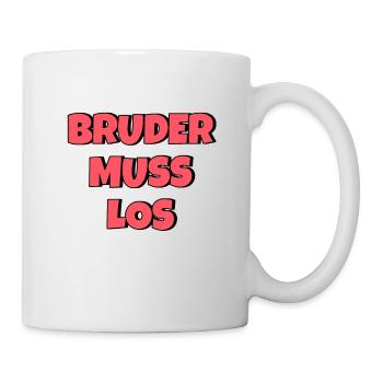Bruder muss los - Tasse - Weiß - Rechts