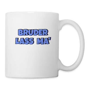 Bruder lass ma - Tasse - Weiß - Rechts