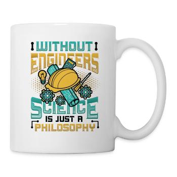 Without engineers, science is philosophy - Mug - white - Right