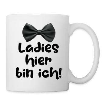 Ladies hier bin ich - Tolles Design zur Geburt - Tasse - Weiß - Rechts