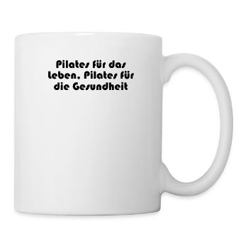 Pilates - Pilates für das Leben, Pilates für die - Tasse - Weiß - Rechts
