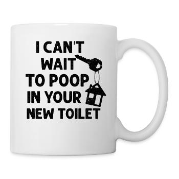 J’ai hâte de faire caca dans tes nouvelles toilettes - Mug blanc - blanc - Droite