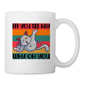 Eff You See Kay Why Oh You Funny Cat Retro Design - Mug - white - Right