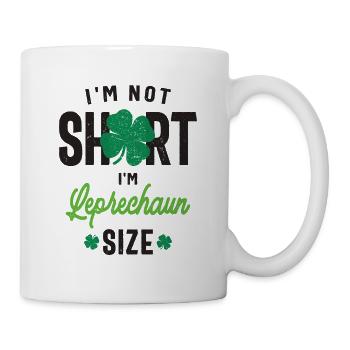 I'm Not Short I'm Leprechaun Size St Patricks Day - Mug - white - Right