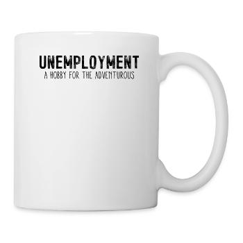 Arbeitslosigkeit Abenteuer Lustige Rezession Witz Humor - Tasse - Weiß - Rechts
