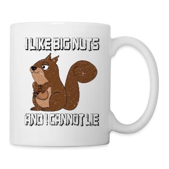 I Like Big Nuts And I Can Not Lie, Funny Squirrel - Mug - white - Right