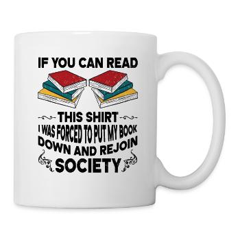 I Was Forced To Put My Book Down Reading - Mug - white - Right