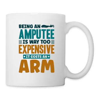 Being an amputee an arm - Tasse - Weiß - Rechts
