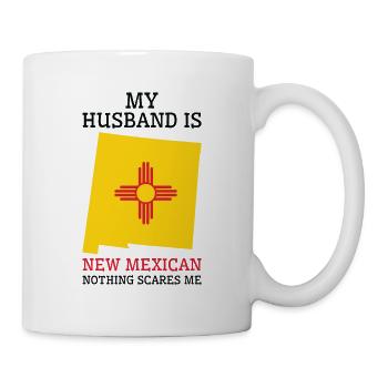 Nothing Scares Me New Mexican Husband New Mexico - Mug - white - Right
