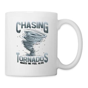 The hunt for tornadoes makes me feel alive - Mug - white - Right
