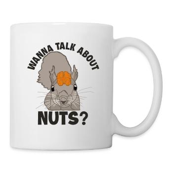 Wanna Talk About Nuts Squirrel Fuchshörnchen - Tasse - Weiß - Rechts