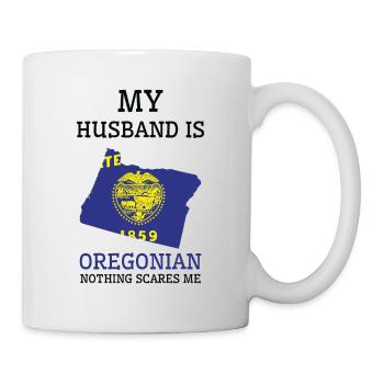 Nichts macht mir Angst Oregonian Ehemann Oregon - Tasse - Weiß - Rechts