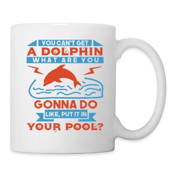 EIN DELFIN, DEN SIE GERNE EINSETZEN WERDEN, SETZEN SIE ES EIN - Tasse - Weiß - Rechts