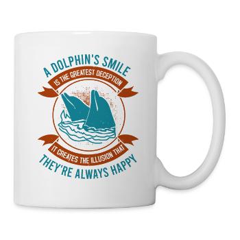A DOLPHINS SMILE THEY ARE ALWAYS HAPPY - Mug - white - Right