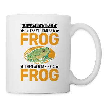 Always be yourself Frog Frosch - Tasse - Weiß - Rechts