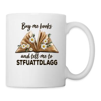 Buy Me Books And Tell Me To STFUATTDLAGG - Mug - white - Right