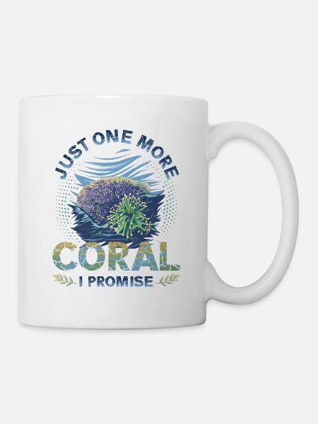 Nur Noch Eine Koralle, Verspreche Ich, Riffbecken - Tasse - Weiß