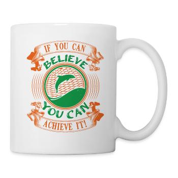 IF YOU CAN BELIEVE YOU CAN ACHIEVE DOLPHINS - Mug - white - Right