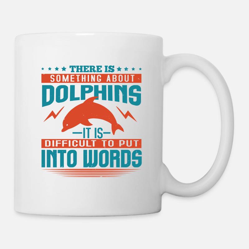 THERE IS SOMTHING ABOUT DOLPHINS IT's DIFFICULT TO - Mug - white