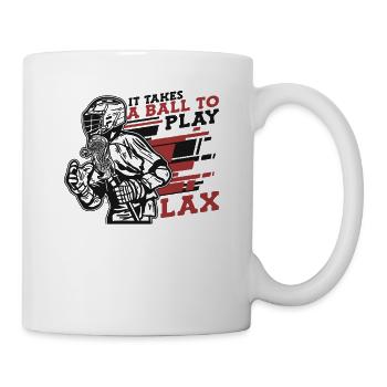 It Takes A Ball To Play Lax Intercrosse Lax - Tasse - Weiß - Rechts