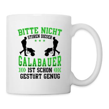 Galabauer nicht stören Gartenbau Galabau - Tasse - Weiß - Rechts